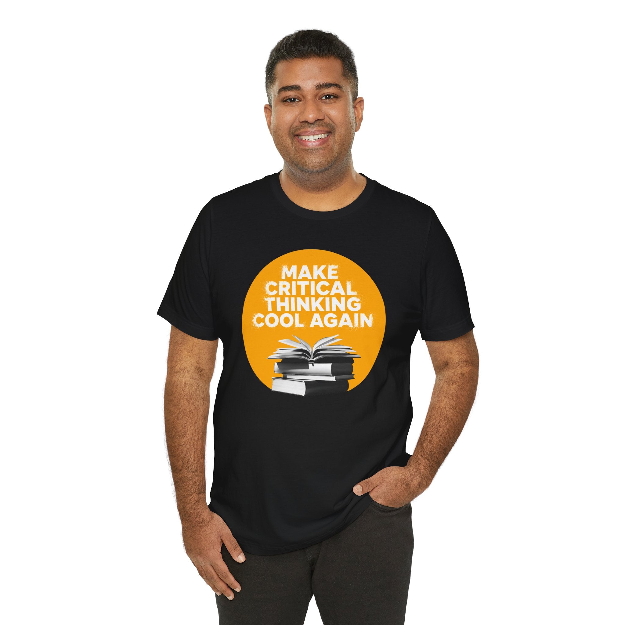 Make Critical Thinking Cool Again - Unisex Tshirt