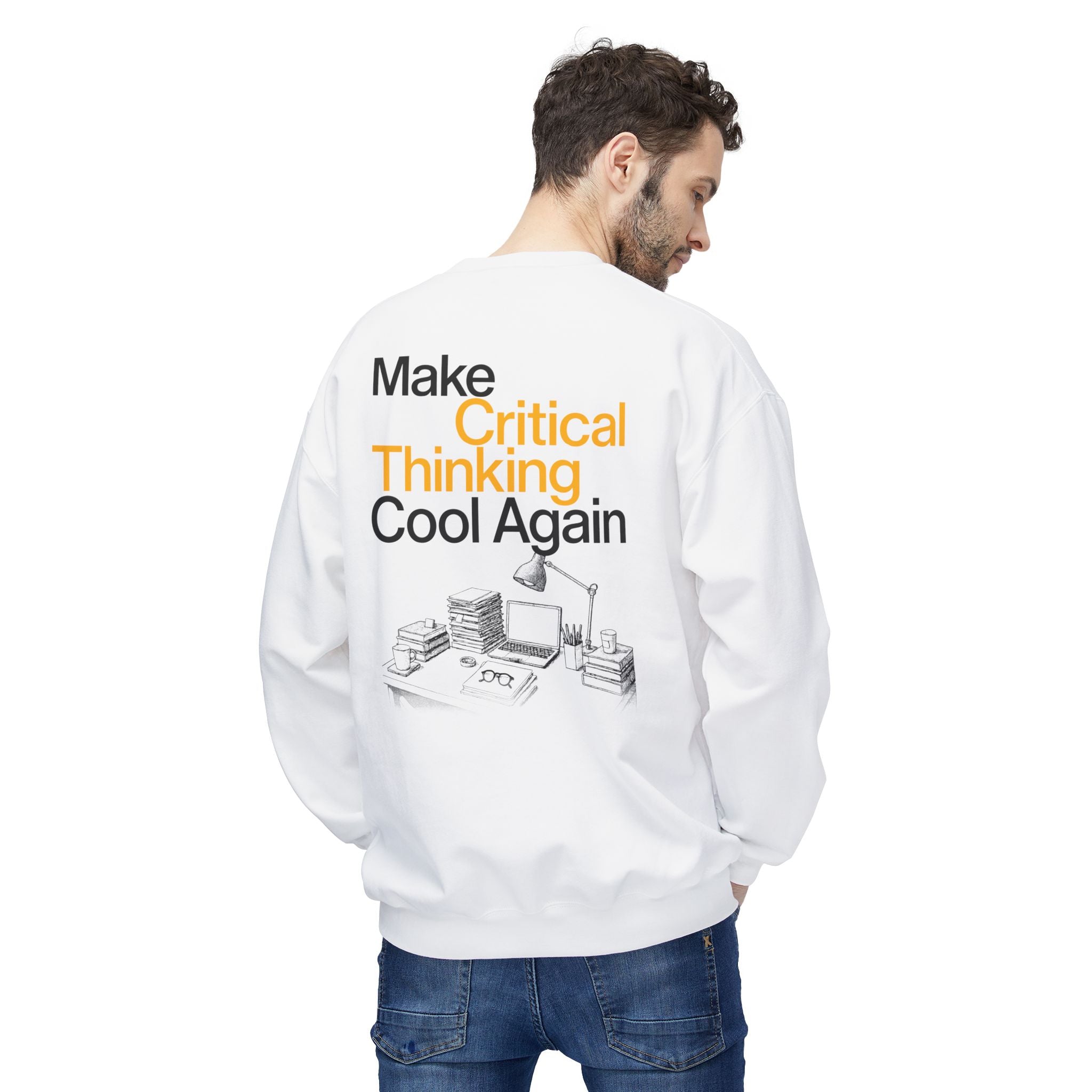 Make Critical Thinking Cool Again - Unisex Sweatshirt