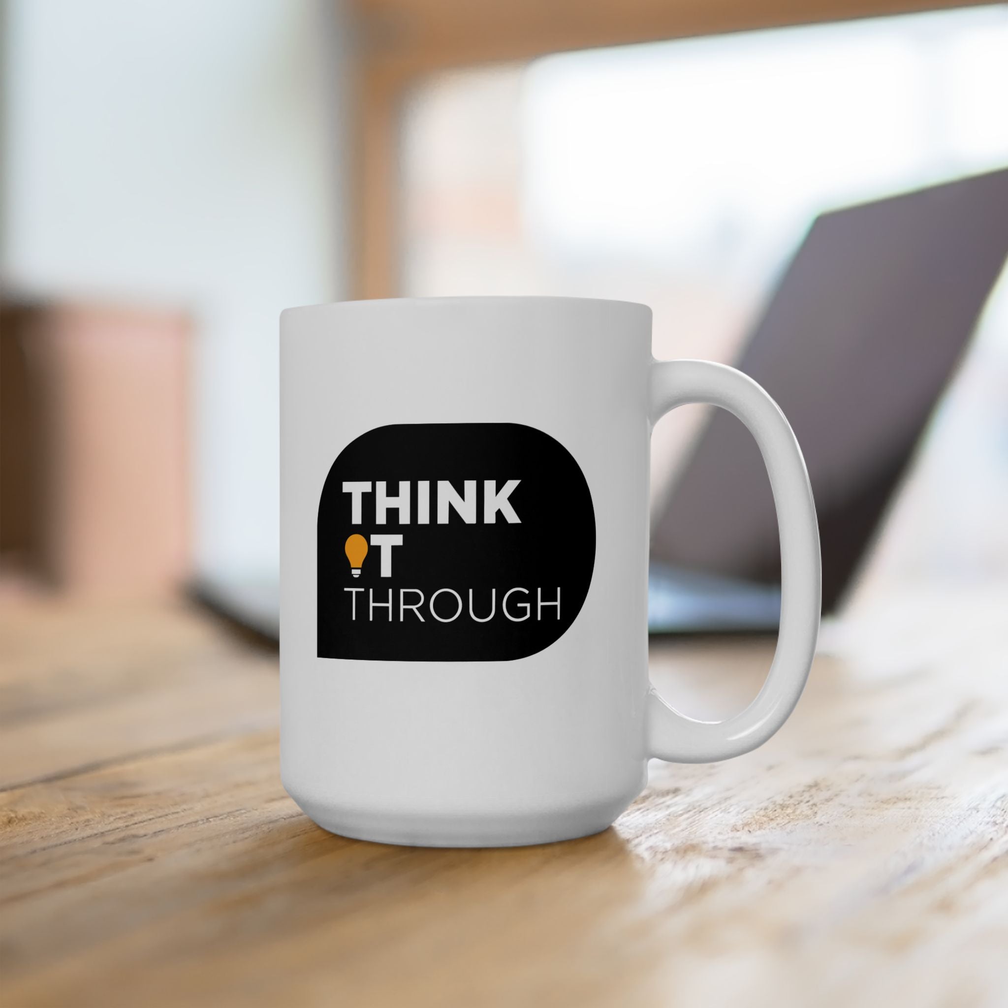 Think It Through - Ceramic Mug, ( 15oz - Black Print)