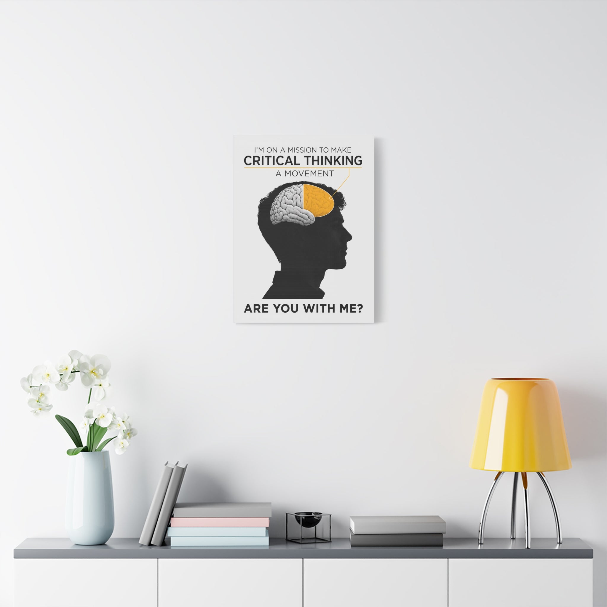 On a mission to make Critical Thinking a movemnt -Matte Canvas