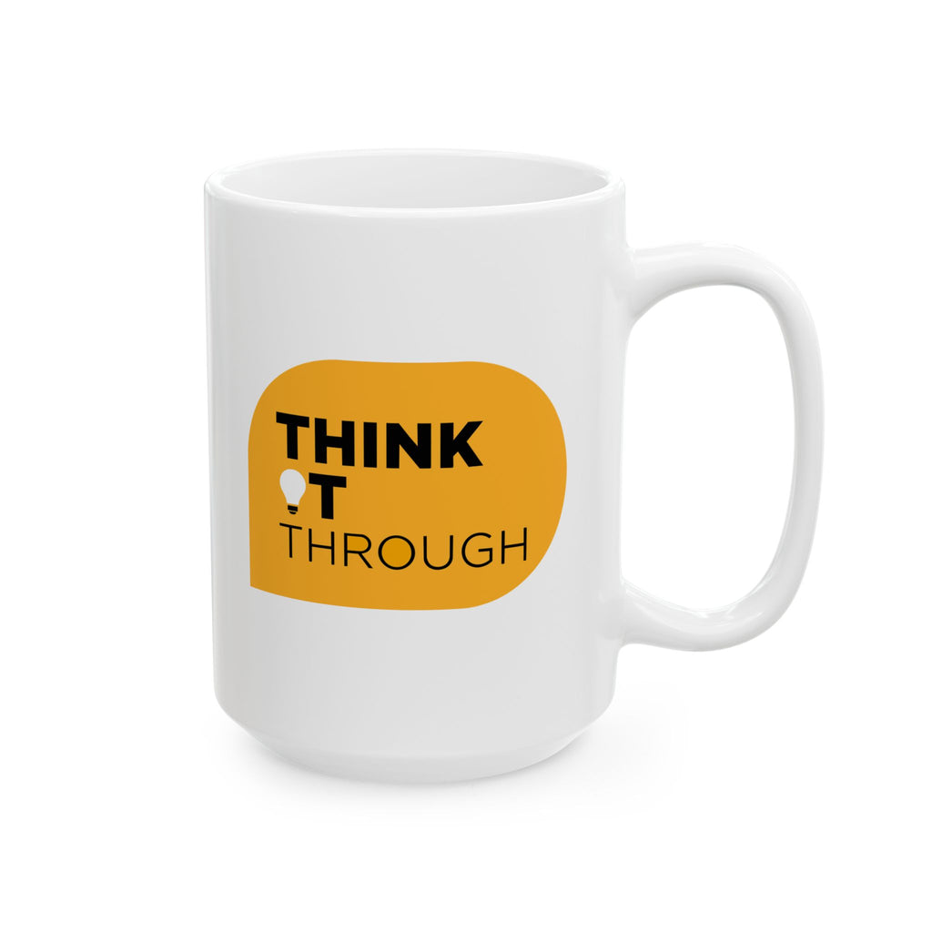 Think It Through - Ceramic Mug, ( 15oz - Yellow Print)