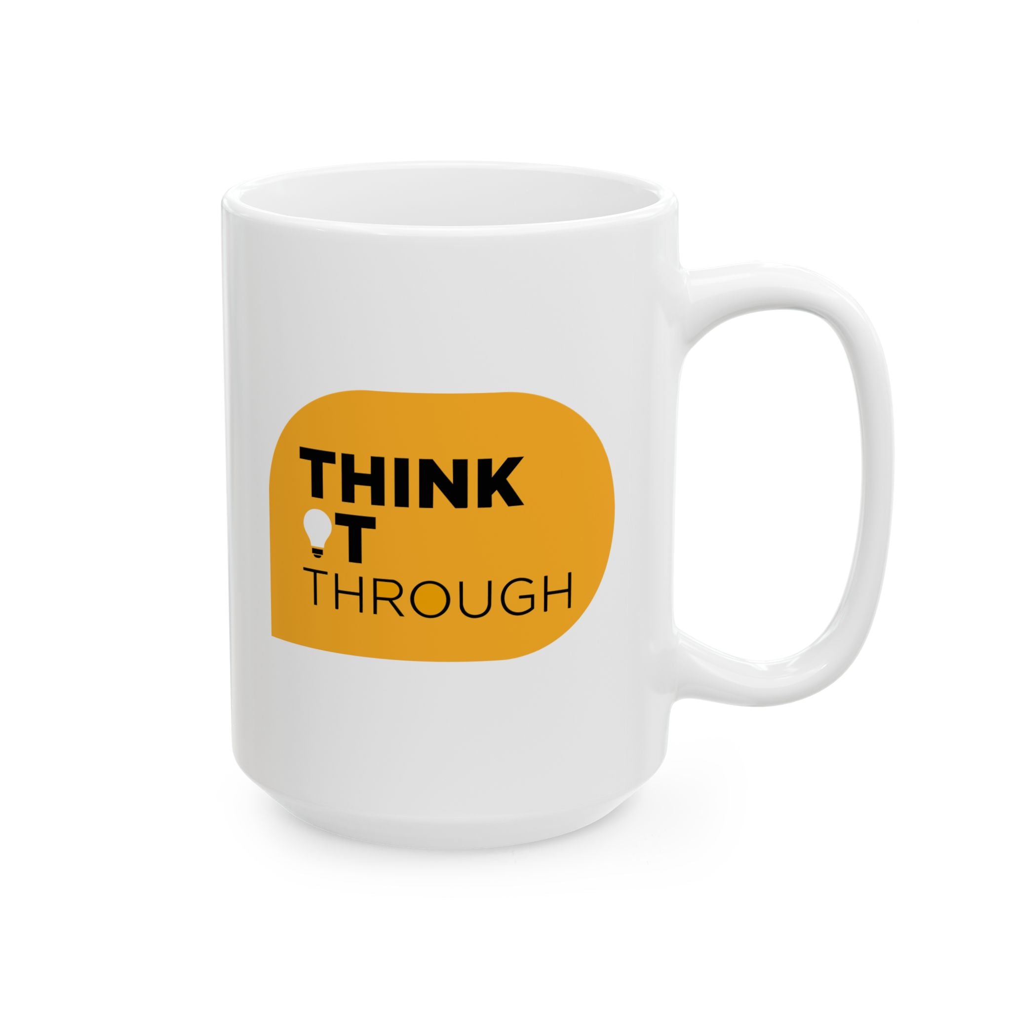 Think It Through - Ceramic Mug, ( 15oz - Yellow Print)