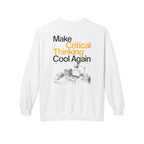 Make Critical Thinking Cool Again - Unisex Sweatshirt