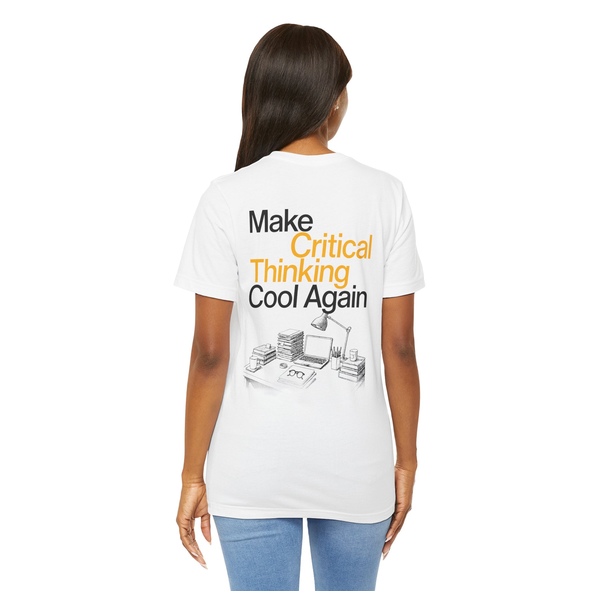 Make Critical Thinking Cool Again - Unisex Tshirt