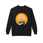 Make Critical Thinking Cool Again - Unisex Sweatshirt