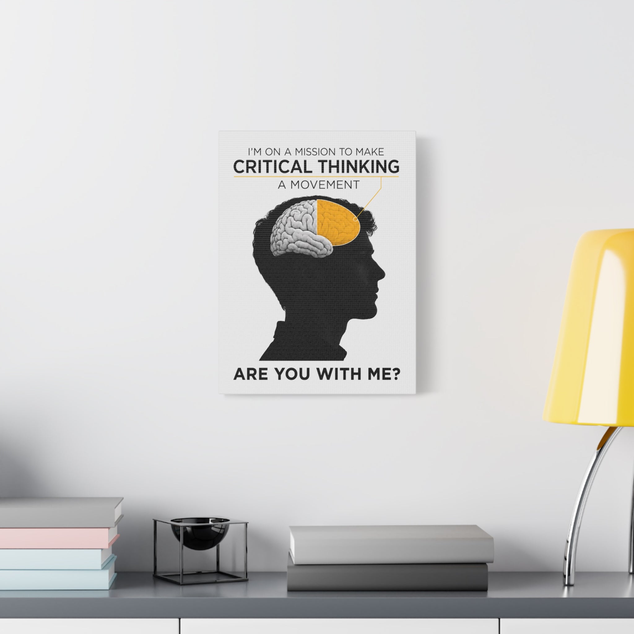 On a mission to make Critical Thinking a movemnt -Matte Canvas